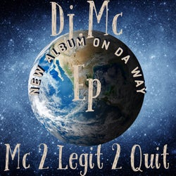 Mc 2 Legit 2 Quit_ EP