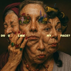 Do U Like My Face?