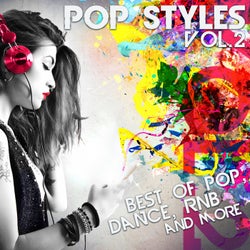 Pop Styles, Vol. 2 - Best of Pop, Dance, Rnb and More