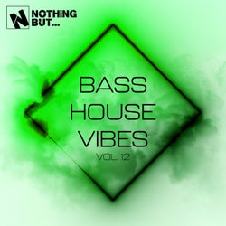 Nothing But... Bass House Vibes, Vol. 12
