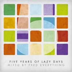 5 Years Of Lazy Days - Mixed By Fred Everything