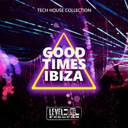 Good Times Ibiza (Tech House Collection)