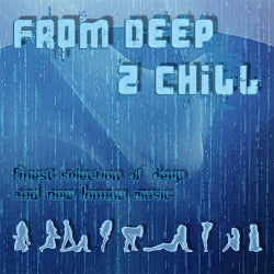From Deep To Chill - Finest Selection Of Deep And New Lounge Music
