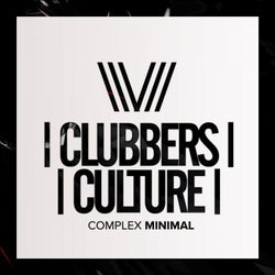 Clubbers Culture: Complex Minimal