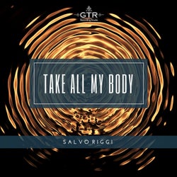 Take All My Body