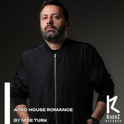 Afro House Romance By Moe Turk