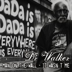 The Man On The Wall - It Wasn`t Me