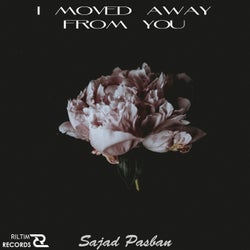 I moved away from you