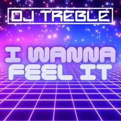 I Wanna Feel It