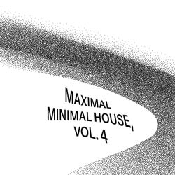 Maximal Minimal House, Vol. 4