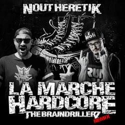 La Marche Hardcore (Remix By The Braindrillerz)