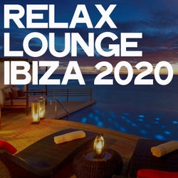 Relax Lounge Ibiza 2020 (Sensation Electronic Lounge Music Relax Ibiza 2020)