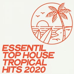 Essentil Top House Tropical Hits 2020