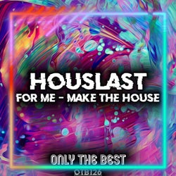 For Me / Make the House