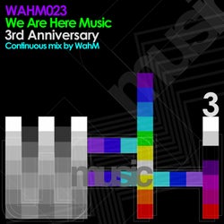 We Are Here Music 3rd Anniversary Mixed By WahM