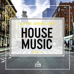We Are Serious About House Music Vol. 26