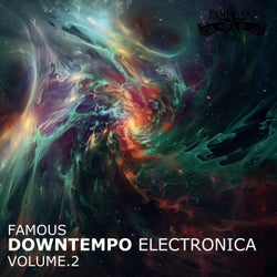 Famous Downtempo and Electronica, Vol. 2