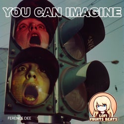 You Can Imagine