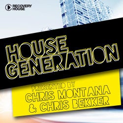 House Generation Presented By Chris Montana & Chris Bekker