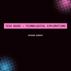 Tech House : Technological Explorations