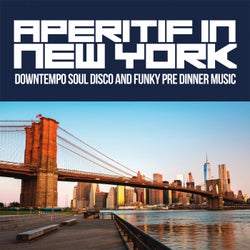 Aperitif in New York (Downtempo Soul Disco and Funky Pre Dinner Music)