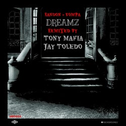 Dreamz (Remixed By Tony Mafia & Jay Toledo)