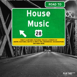 Road To House Music Vol. 28
