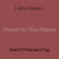 Focus on the Future - Afro House