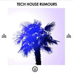 Tech House Rumours, Vol. 22