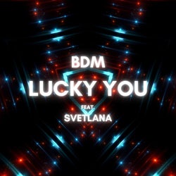 Lucky You (feat. Svetlana)