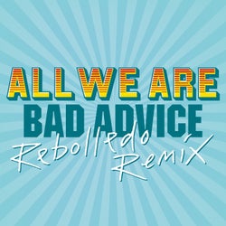 Bad Advice - Rebolledo's Very Bad Advice