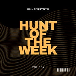 HUNT OF THE WEEK 004