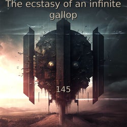 The ecstasy of an infinite gallop