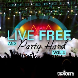 Live Free and Party Hard Vol. 4