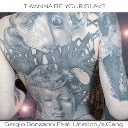 I Wanna Be Your Slave (feat. Unistory's Gang) [Dance Version]