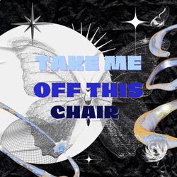 Take Me Off This Chair