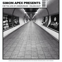 Simon Apex Presents: For The Love Of Underground, Volume Eight