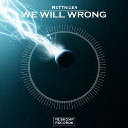 We Will Wrong (Original Mix)