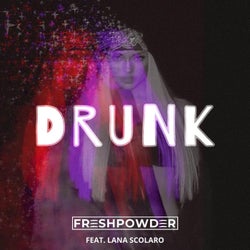 Drunk (feat. Lana Scolaro)