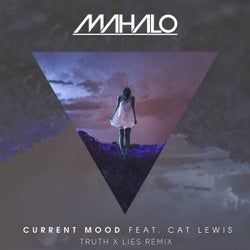 Current Mood (feat. Cat Lewis) [Truth x Lies Remix]