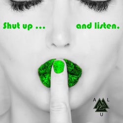 Shut up and Listen