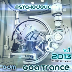 Psychedelic Goa Trance 2013, Vol. 1 (60 Best of Top Hits)