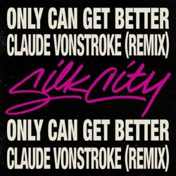 Only Can Get Better (Claude VonStroke Extended Remix)