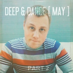 DEEP & DANCE PART 2 [ MAY ]