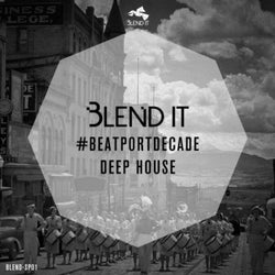 Blend It #BeatportDecade Deep House
