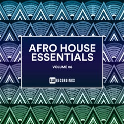 Afro House Essentials, Vol. 06