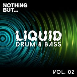 Nothing But... Liquid Drum & Bass, Vol. 2