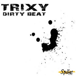 Trixy - 'Dirty Beat'