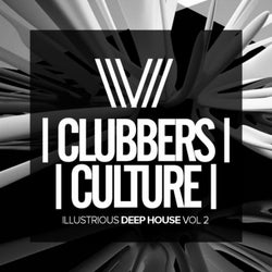 Clubbers Culture: Illustrious Deep House, Vol.2