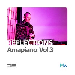 Reflections: Amapiano Volume 3